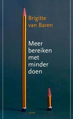 Meer bereiken met minder doen / Asoka Literair 9789056702519, Verzenden, Gelezen, Brigitte van Baren