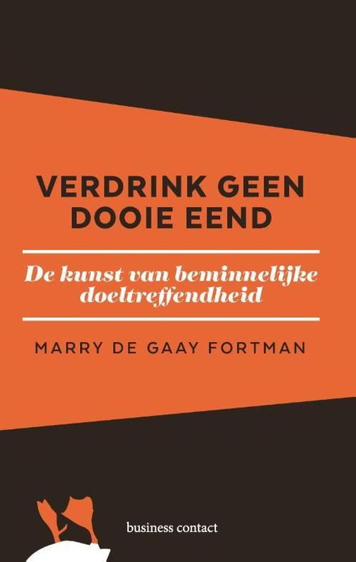 Verdrink geen dooie eend 9789047011330 Marry de Gaay Fortman, Boeken, Economie, Management en Marketing, Gelezen, Verzenden