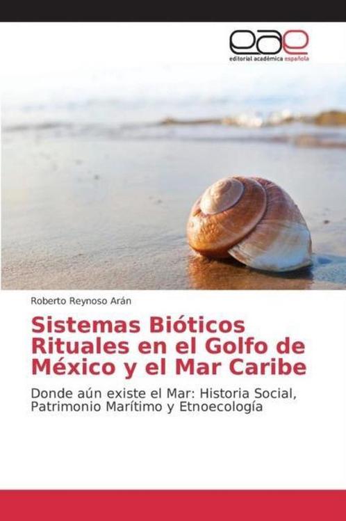 9783639782417 Sistemas Bioticos Rituales en el Golfo de M..., Boeken, Studieboeken en Cursussen, Nieuw, Verzenden