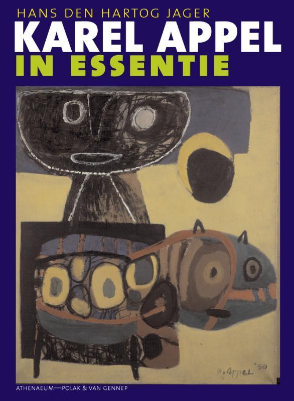 Karel Appel in essentie 9789025320546 H. den Hartog Jager, Boeken, Kunst en Cultuur | Beeldend, Gelezen, Verzenden