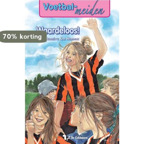 Waardeloos! / Voetbalmeiden / 5 9789045414812, Boeken, Kinderboeken | Jeugd | 10 tot 12 jaar, Gelezen, Verzenden