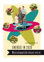 Energie In 2030 - Jurgen Ganzevles - 9789461040183 - Paperba, Boeken, Politiek en Maatschappij, Nieuw, Verzenden
