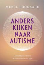 9789020212815 Anders kijken naar autisme | Tweedehands, Boeken, Verzenden, Zo goed als nieuw, Merel Boogaard