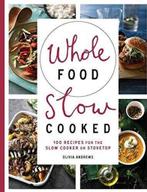 9781743365588 Whole Food Slow Cooked | Tweedehands, Boeken, Olivia Andrews, Zo goed als nieuw, Verzenden