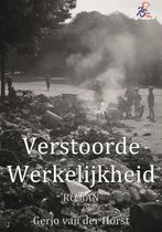 Verstoorde werkelijkheid 9789081991070 Gerjo van der Horst, Boeken, Verzenden, Zo goed als nieuw, Gerjo van der Horst
