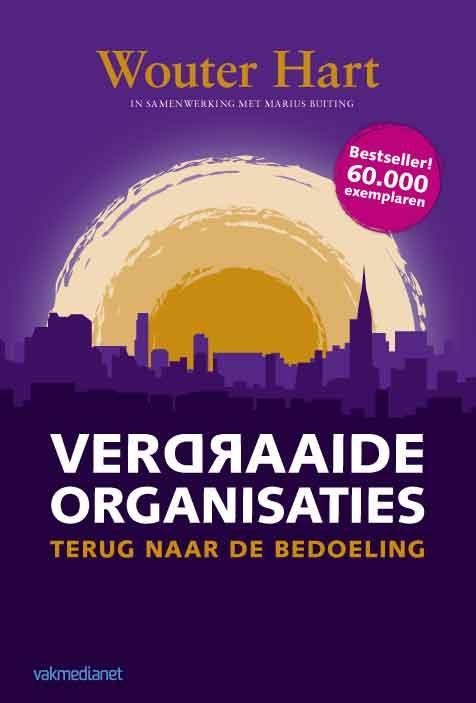 Verdraaide organisaties 9789013105735 Wouter Hart, Boeken, Economie, Management en Marketing, Zo goed als nieuw, Verzenden