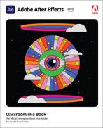 9780137982530 Classroom in a Book- Adobe After Effects Cl..., Verzenden, Nieuw, Lisa Fridsma