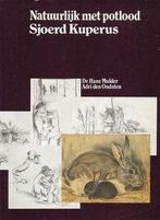 Natuurlijk met potlood : Sjoerd Kuperus 9789065530028, Boeken, Verzenden, Zo goed als nieuw, Robert Mulder
