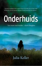 Onderhuids 9789026133954 Julia Keller, Boeken, Verzenden, Zo goed als nieuw, Julia Keller