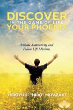 Discover Your Phoenix in the Game of Life 9781098324513, Verzenden, Zo goed als nieuw, Hiroyuki Miyazaki