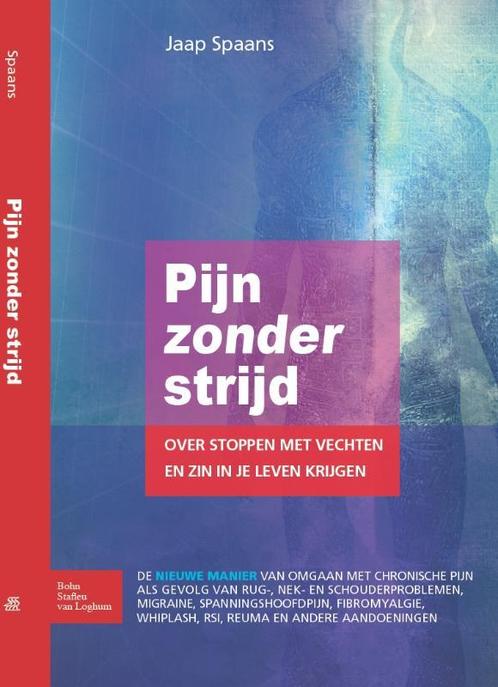 Pijn zonder strijd 9789031385485 Jaap Spaans, Boeken, Wetenschap, Zo goed als nieuw, Verzenden
