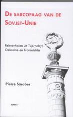 De sarcofaag van de Sovjet-Unie 9789461530691 Pierre Saraber, Boeken, Geschiedenis | Wereld, Gelezen, Pierre Saraber, Pierre Saraber