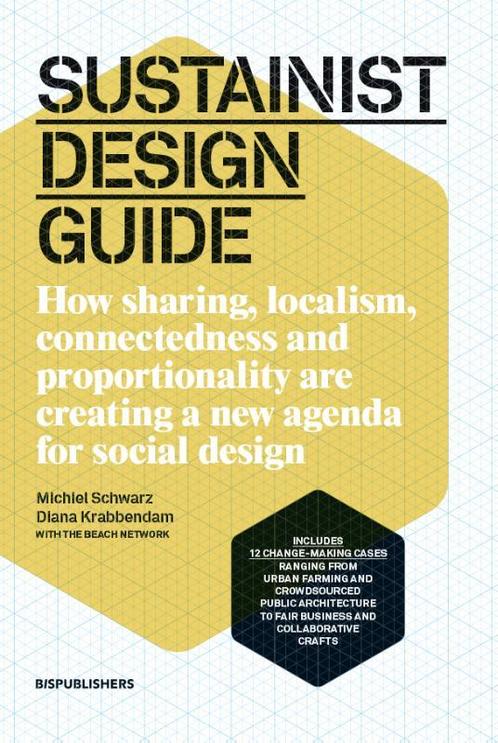 Sustainist design Guide 9789063692834 Michiel Schwarz, Boeken, Kunst en Cultuur | Beeldend, Zo goed als nieuw, Verzenden