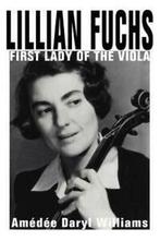 Lillian Fuchs, first lady of the viola by Amde Daryl, Gelezen, Amedee Daryl Williams, Verzenden