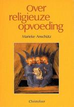 Over Religieuze Opvoeding 9789062383955 M. Anschutz, Gelezen, M. Anschutz, Verzenden