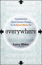 Everywhere 9780470651704 Larry Weber, Verzenden, Gelezen, Larry Weber