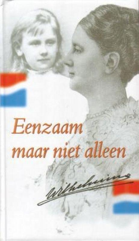 Eenzaam maar niet alleen 9789025951467 Wilhelmina, Boeken, Politiek en Maatschappij, Zo goed als nieuw, Verzenden