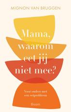 9789024468638 Mama, waarom eet jij niet mee?, Boeken, Verzenden, Nieuw, Mignon Van Bruggen