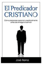 El Predicador Cristiano: Cómo prepararse personal y, Boeken, Taal | Spaans, Zo goed als nieuw, Verzenden, Jose Reina