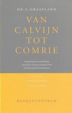 3 en 4 Van Calvijn tot Comrie 9789023903925 C. Graafland, Boeken, Verzenden, Gelezen, C. Graafland