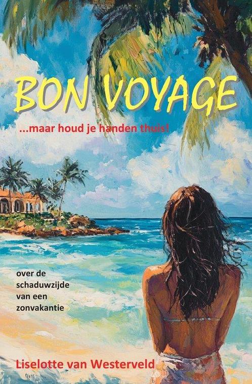 9789085485520 Bon Voyage Liselotte Van Westerveld, Boeken, Romans, Nieuw, Verzenden