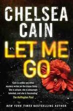 Let me go by Chelsea Cain (Paperback), Boeken, Gelezen, Chelsea Cain, Verzenden