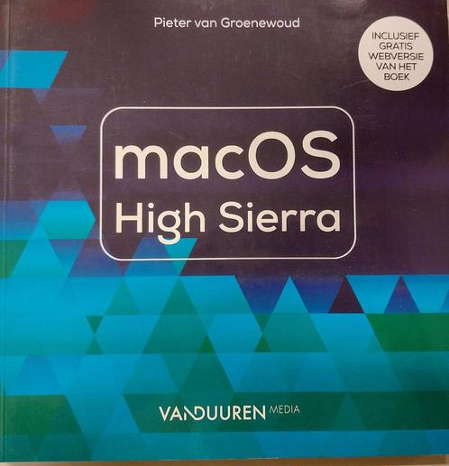 macOS High Sierra 9789463560054 Pieter van Groenewoud, Boeken, Informatica en Computer, Gelezen, Verzenden