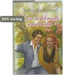 Liefdevolle Waarheid 9789059770751 Anke de Graaf, Boeken, Streekboeken en Streekromans, Verzenden, Gelezen, Anke de Graaf