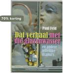 Dat verhaal met die glazenwasser en andere feitelijke, Boeken, Verzenden, Gelezen, P. Feld