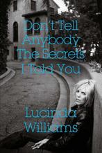 Dont Tell Anybody the Secrets I Told You 9781471177484, Verzenden, Zo goed als nieuw, Lucinda Williams