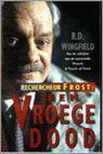 Rechercheur Frost: Een Vroege Dood 9789026982880, Boeken, Gelezen, R.D. Wingfield, Verzenden