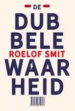 De dubbele waarheid 9789463810807 Roelof Smit, Verzenden, Zo goed als nieuw, Roelof Smit