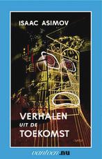 Verhalen uit de toekomst / Vantoen.nu / 527 9789031506224, Verzenden, Gelezen, Isaac Asimov