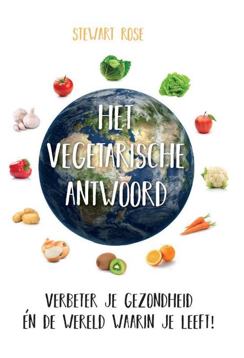 Het vegetarische antwoord 9789088401695 Stewart Rose, Boeken, Gezondheid, Dieet en Voeding, Gelezen, Verzenden