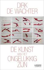 9789401463584 De kunst van het ongelukkig zijn, Boeken, Verzenden, Zo goed als nieuw, Dirk De Wachter