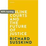 Online Courts and the Future of Justice 9780198838364, Verzenden, Zo goed als nieuw, Richard Susskind