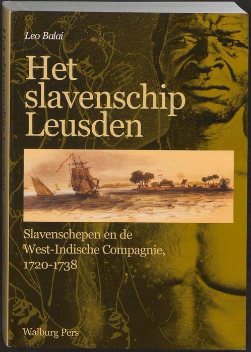 Het slavenschip Leusden 9789057307294 Leo Balai, Boeken, Geschiedenis | Wereld, Zo goed als nieuw, Verzenden