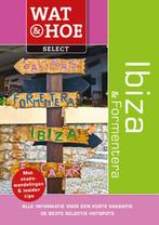 Wat & Hoe select - Ibiza & Formentera 9789021563084, Boeken, Reisgidsen, Gelezen, Verzenden, Wat & Hoe Select