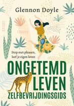 9789021596563 Ongetemd Leven - zelfbevrijdingsgids, Boeken, Verzenden, Zo goed als nieuw, Glennon Doyle