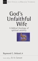 Gods Unfaithful Wife New Studies in Biblical Theology, Verzenden, Zo goed als nieuw, Ray Ortlund