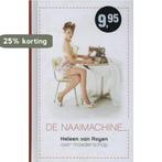 De naaimachine 9789049952075 Heleen van Royen, Verzenden, Zo goed als nieuw, Heleen van Royen