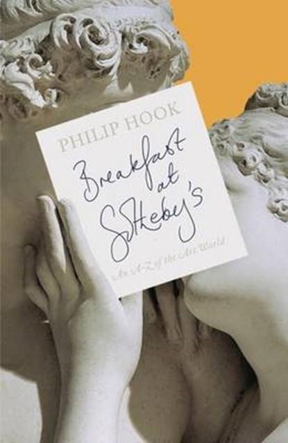 Breakfast at Sothebys | 9781846146251 | HOOK,  Philip, Boeken, Wetenschap, Zo goed als nieuw