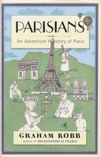 Parisians 9780330452441 Graham Robb, Verzenden, Gelezen, Graham Robb