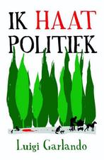 Ik haat politiek 9789490139087 Luigi Garlando, Boeken, Verzenden, Gelezen, Luigi Garlando
