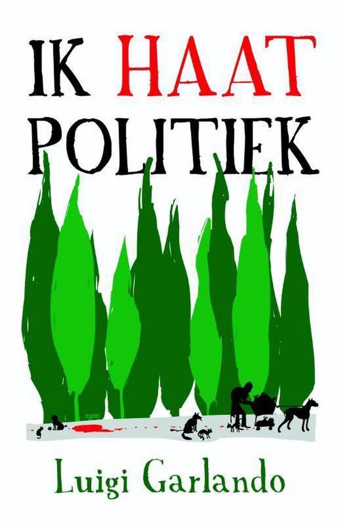 Ik haat politiek 9789490139087 Luigi Garlando, Boeken, Kinderboeken | Jeugd | 10 tot 12 jaar, Gelezen, Verzenden