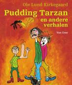 9789000369331 Pudding Tarzan en andere verhalen, Zo goed als nieuw, Ole Lund Kirkegaard, Verzenden