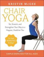 Chair Yoga 9780062486448 Kristin Mcgee, Verzenden, Gelezen, Kristin Mcgee