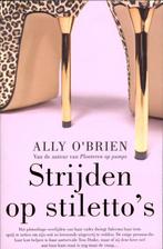 Strijden op stilettos 9789061126270 Ally OBrien, Verzenden, Gelezen, Ally O'Brien