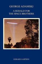 George Adamski - A Herald for the Space Brothers, Boeken, Verzenden, Zo goed als nieuw, Gerard Aartsen