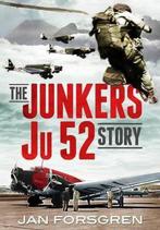 9781781555156 Junkers Ju 52 Story Jan Forsgren, Verzenden, Nieuw, Jan Forsgren